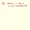 Raízes Unitárias - Uma introdução