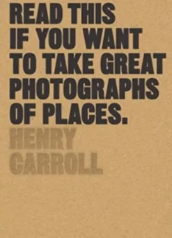 Read This if You Want to Take Great Photographs of Places