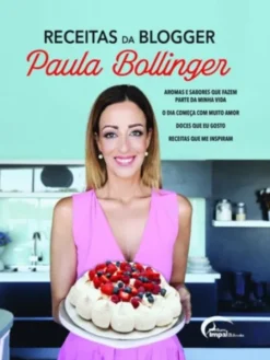 Receitas da Blogger Paula Bollinger