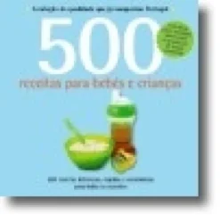 500 Receitas para Bebés e Crianças