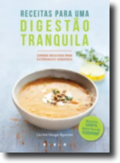 Receitas para uma Digestão Tranquila: comida deliciosa para estômagos sensíveis
