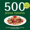 500 Receitas: Pratos Italianos