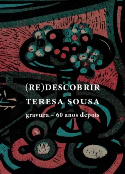 (Re)Descobrir Teresa SousaGravura — 60 Anos Depois