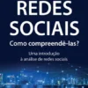 Redes Sociais - Como Compreendê-las? - Uma Introdução à Análise de Redes Sociais