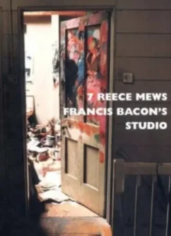 7 Reece Mews: Francis Bacon´s Studio