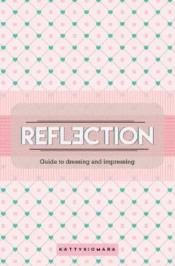 Reflection - Guide to dressing and impressing