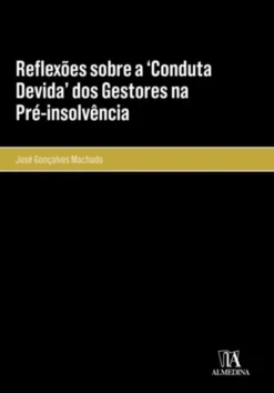 Reflexões sobre a 'Conduta Devida' dos Gestores na Pré-insolvência