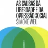 Reflexões sobre as Causas da Liberdade e da Opressão Social