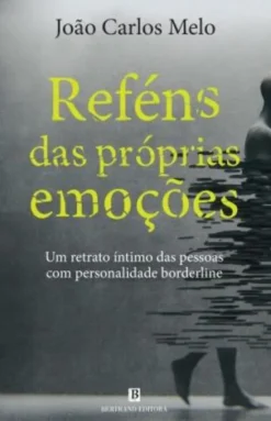 Reféns das Próprias Emoções