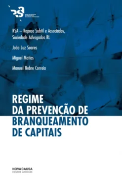 Regime da Prevenção de Branqueamento de Capitais - Anotado e Comentado