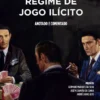 Regime de Jogo Ilícito - Anotado e Comentado