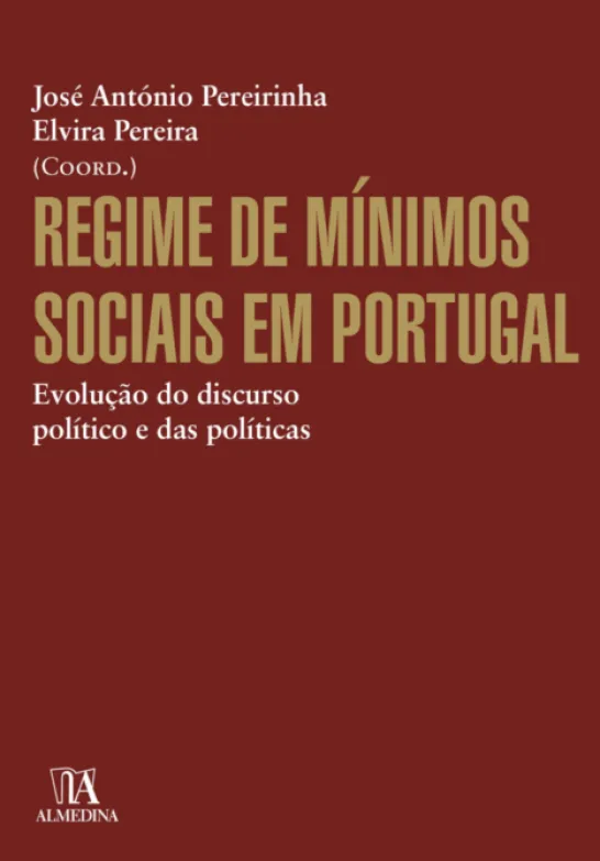 Regime de Mínimos Sociais em Portugal - Evolução do Discurso Político e das Políticas