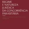 Regime e Natureza Jurídica da Concorrência Parasitária