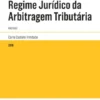 Regime Jurídico da Arbitragem Tributária - Anotado