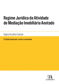 Regime Jurídico da Atividade de Mediação Imobiliária Anotado - 2ª Edição