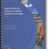 Regime Jurídico da Avaliação de Impacte Ambiental em Portugal - comentário / Environmental Impact Assessment Law in Portugal - with comments