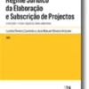 Regime Jurídico da Elaboração e Subscrição de Projectos - Direcção e Fiscalização de Obra - Anotado