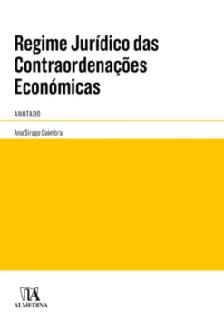 Regime Jurídico das Contraordenações Económicas - Anotado