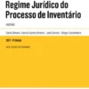 Regime Jurídico do Processo de Inventário - Anotado