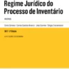 Regime Jurídico do Processo de Inventário - Anotado - 3ª Edição