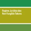 Regime Jurídico dos Non-Fungible Tokens
