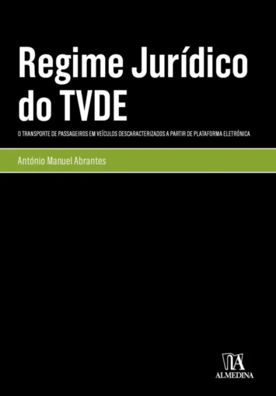 Regime Jurídico do TVDE - (Transporte de Passageiros em Veículos Descaracterizados a Partir de Plataforma Eletrónica)