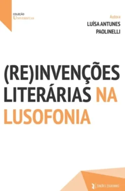 (Re)invenções Literárias na Lusofonia