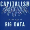 Reinventing Capitalism in The Age of Big Data