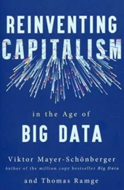 Reinventing Capitalism in The Age of Big Data
