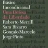 Rendimento Básico Incondicional: uma defesa da liberdade