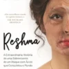 Reshma - A Extraordinária História de uma Sobrevivente de um Ataque com Ácido Que Conquistou o Mundo