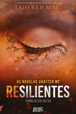 Resilientes - As Novelas Shatter Me