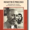 Resistir é Preciso: memória do tempo da morte civil do Brasil
