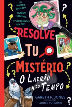 Resolve Tu o Mistério N.º2 - O Ladrão do Tempo
