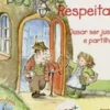 Respeitar - Ousar ser justo e partilhar