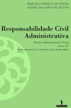 Responsabilidade Civil Administrativa - Direito Administrativo Geral - Tomo III