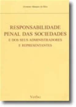 Responsabilidade Penal das Sociedades e dos seus Administradores e Representantes