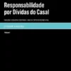 Responsabilidade por Dívidas do Casal Vol. I - Evolução Legislativa e Doutrinal e Análise Crítica do Regime Atual