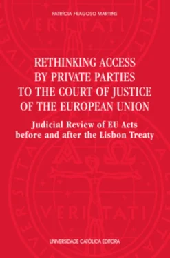 Rethinking access by private parties to the Court of Justice of the European Union