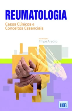 Reumatologia - Casos Clínicos e Conceitos Essenciais