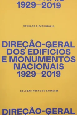 Revelar o património - Coleção Forte de Sacavém - Direção-Geral dos Edifícios e Monumentos Nacionais - 1929-2019