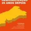 (Re)visitar a Regionalização 25 Anos Depois