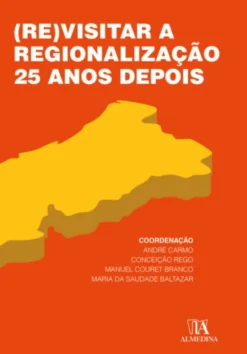 (Re)visitar a Regionalização 25 Anos Depois