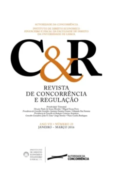 Revista de concorrência e regulação - Ano VII . n.º 25 - Jan/2016 a Mar/2016