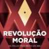 Revolução Moral - As Palestras Reith da BBC