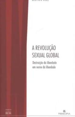Revolução Sexual Global: destruição da liberdade em nome da liberdade