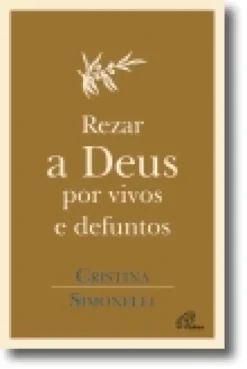 Rezar a Deus por Vivos e Defuntos