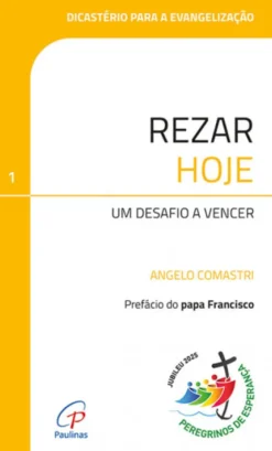 Rezar Hoje - Um Desafio a Vencer