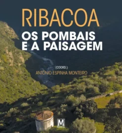 Ribacoa - Os Pombais e a Paisagem