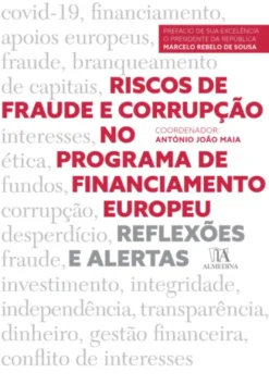 Riscos de Fraude e Corrupção no Programa de Financiamento Europeu - Reflexões e Alertas